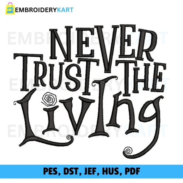 NEVER TRUST Halloween Embroidery design