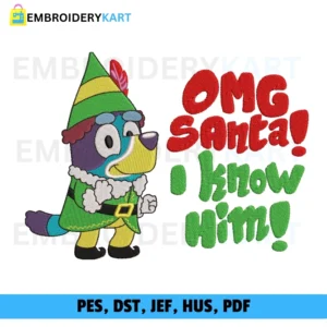 Omg Santa I Know Him Bluey Christmas Embroidery design